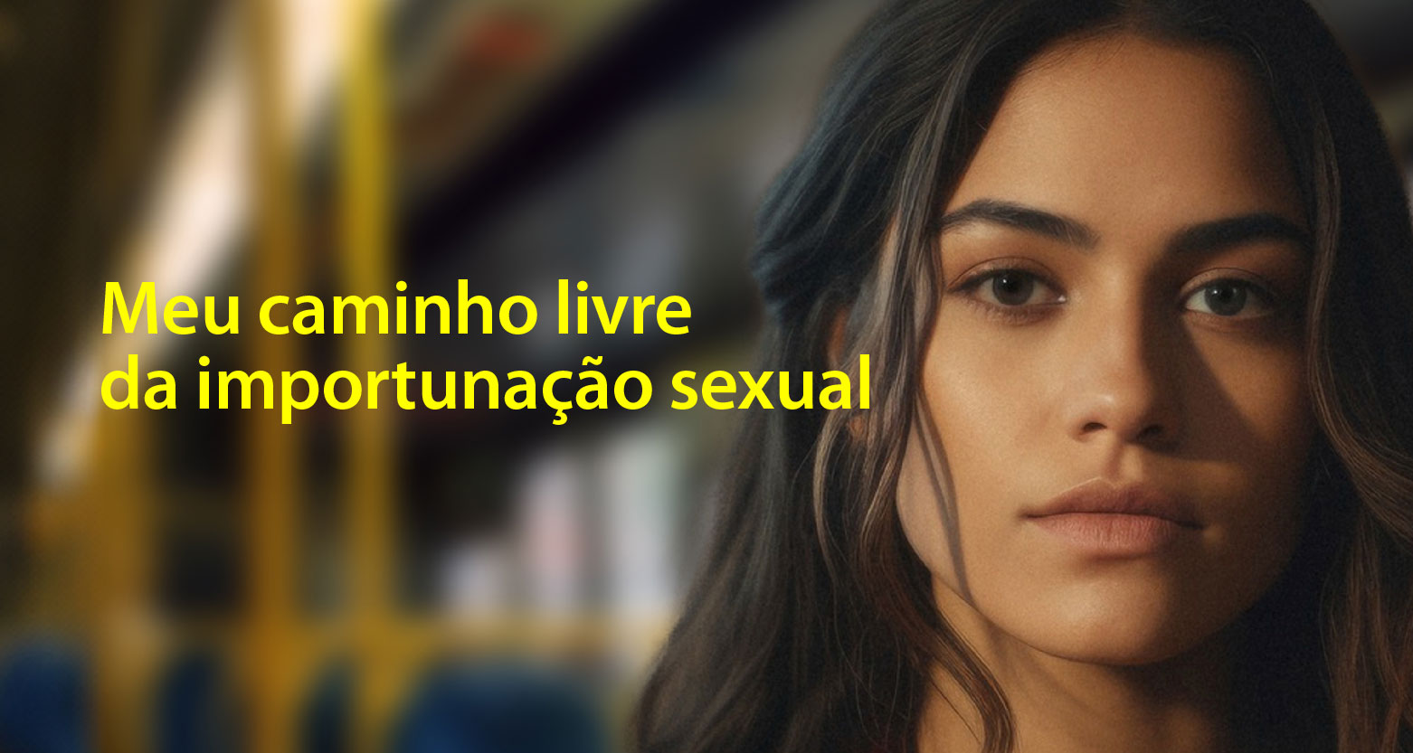 Fotografia de mulher tendo ao lado o texto "Meu caminho livre da importunação sexual"